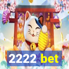 2222 bet