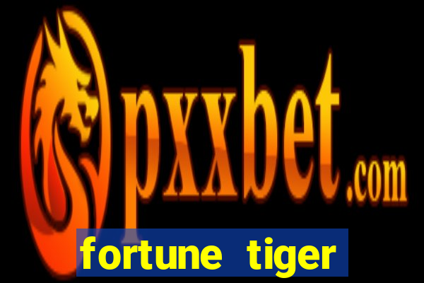 fortune tiger deposito de 1 real