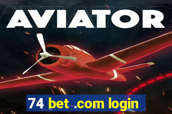 74 bet .com login