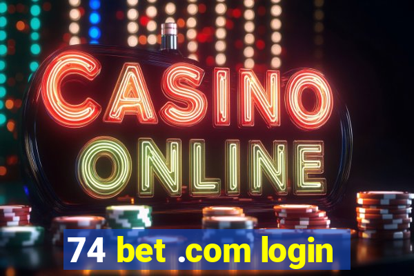 74 bet .com login