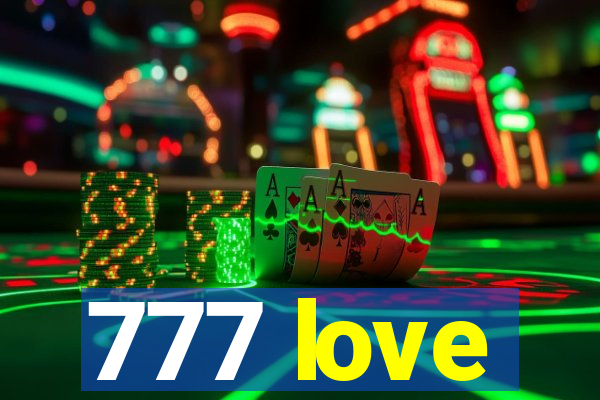 777 love