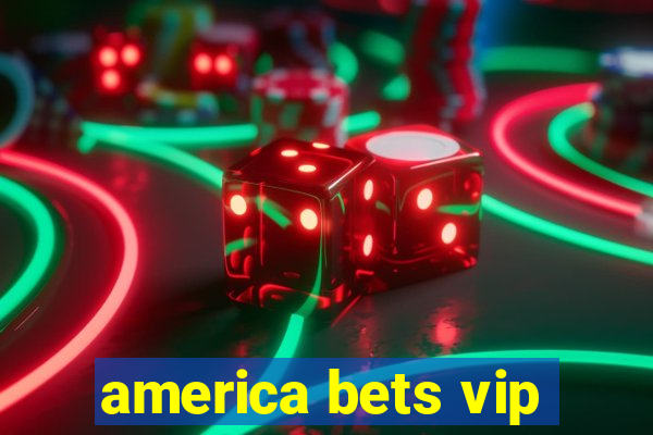 america bets vip