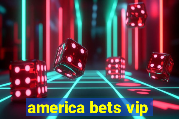 america bets vip