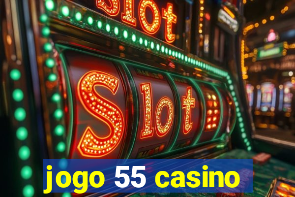 jogo 55 casino