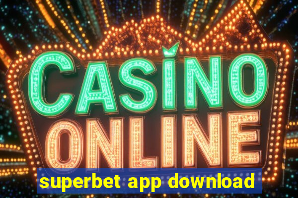 superbet app download