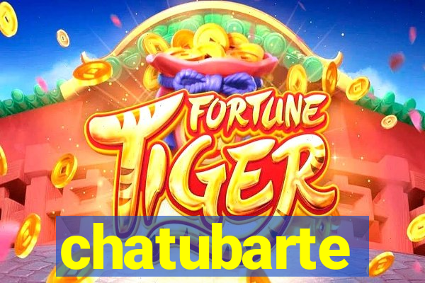 chatubarte