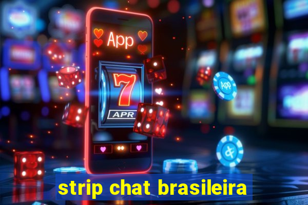 strip chat brasileira