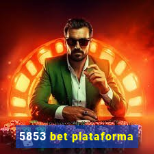 5853 bet plataforma