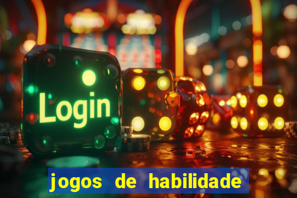 jogos de habilidade para ganhar dinheiro