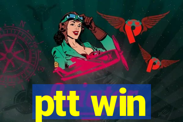 ptt win