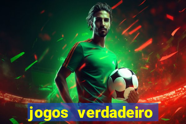 jogos verdadeiro para ganhar dinheiro