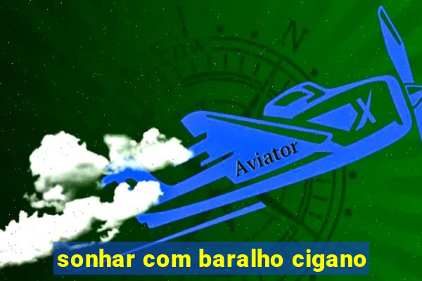 sonhar com baralho cigano