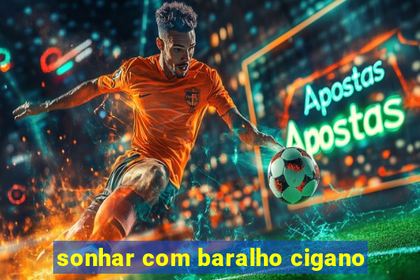 sonhar com baralho cigano