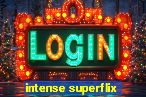 intense superflix