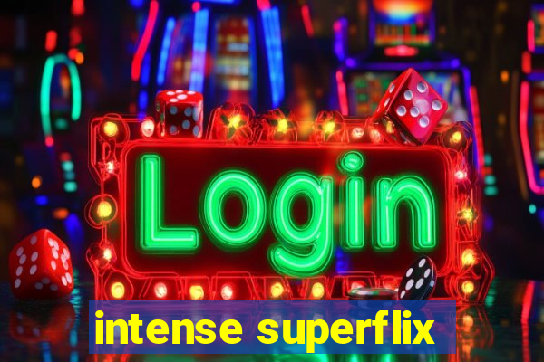 intense superflix