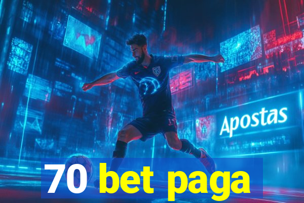 70 bet paga