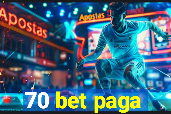 70 bet paga