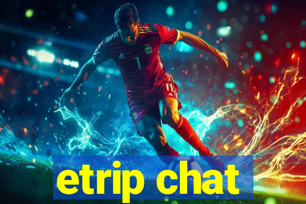 etrip chat