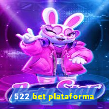 522 bet plataforma