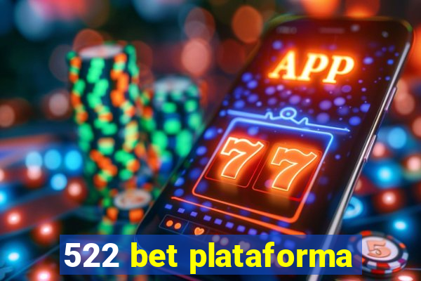 522 bet plataforma