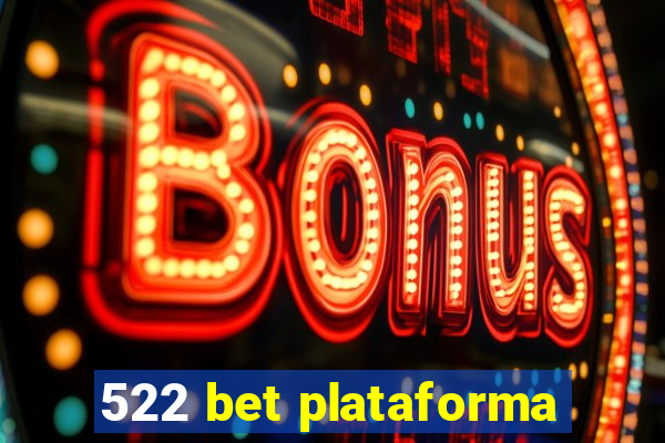 522 bet plataforma