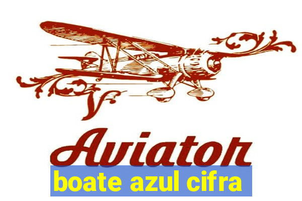 boate azul cifra