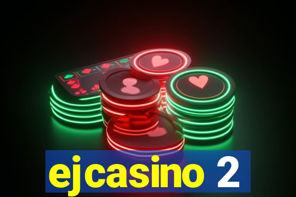 ejcasino 2