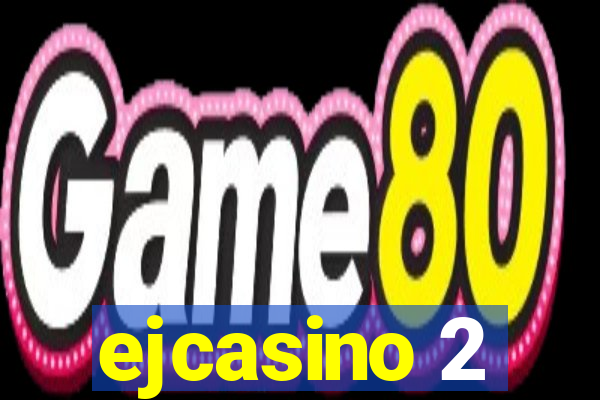 ejcasino 2