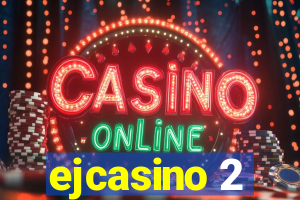 ejcasino 2