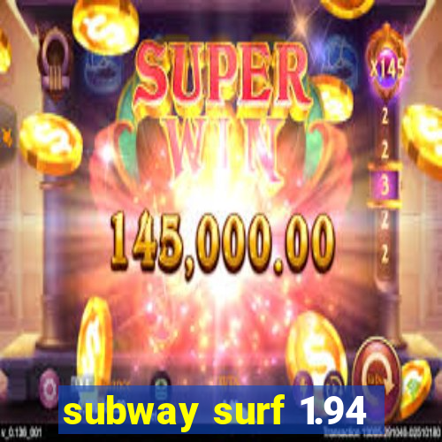 subway surf 1.94