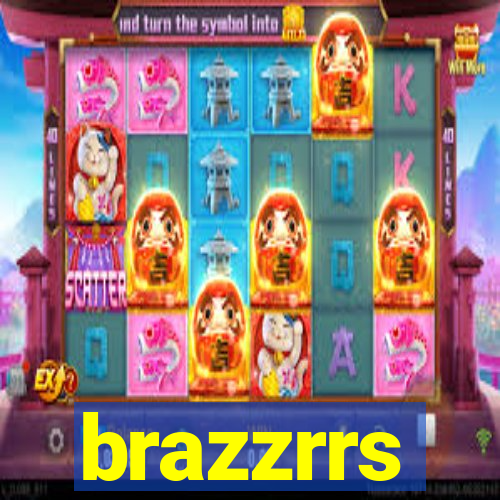 brazzrrs