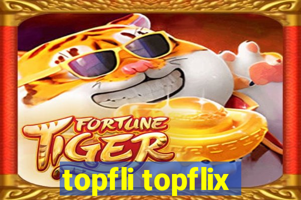 topfli topflix