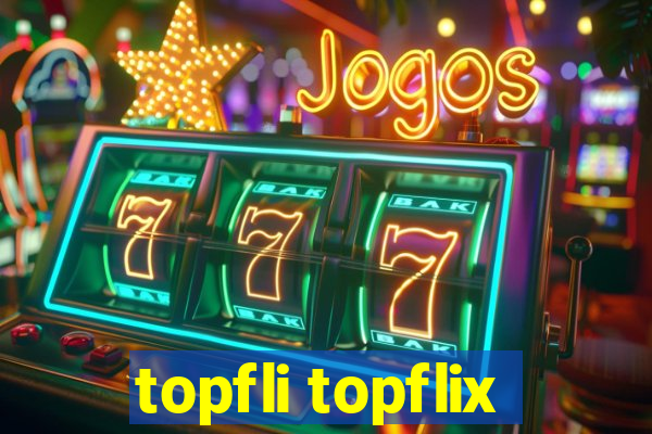 topfli topflix