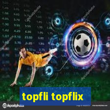 topfli topflix