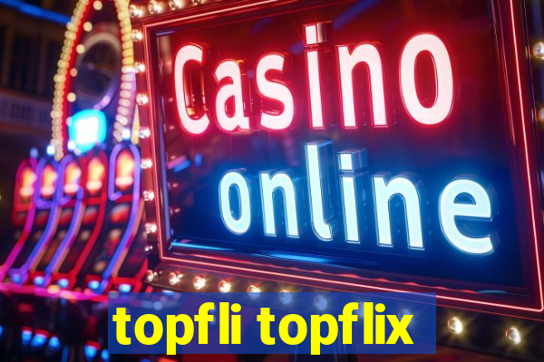 topfli topflix