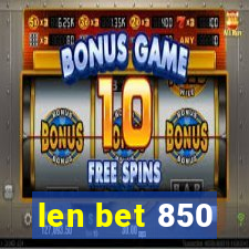 len bet 850