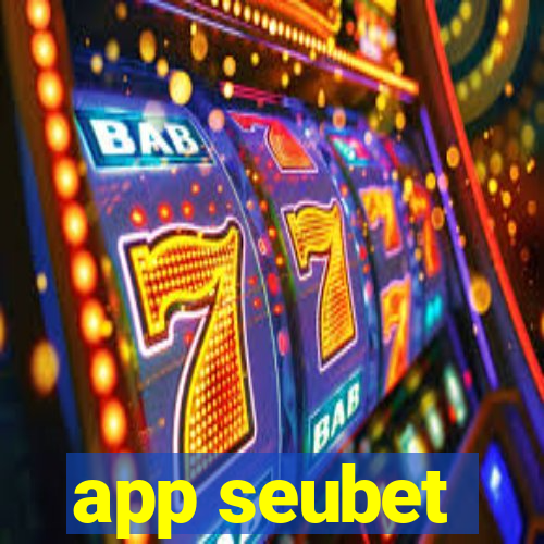 app seubet