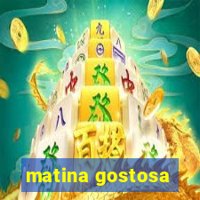 matina gostosa