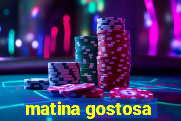 matina gostosa