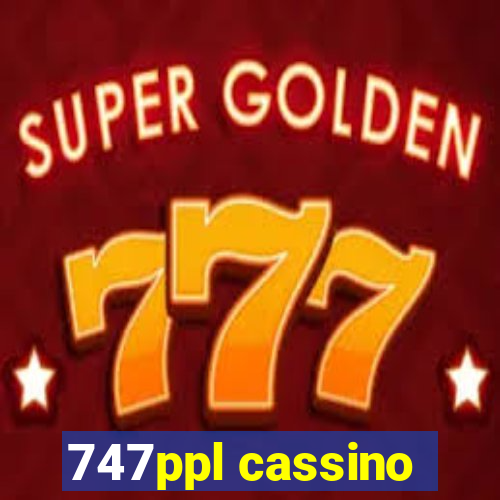 747ppl cassino