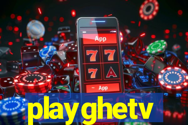 playghetv