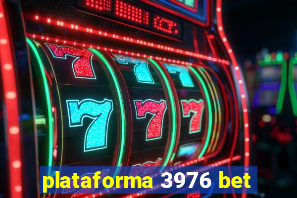 plataforma 3976 bet