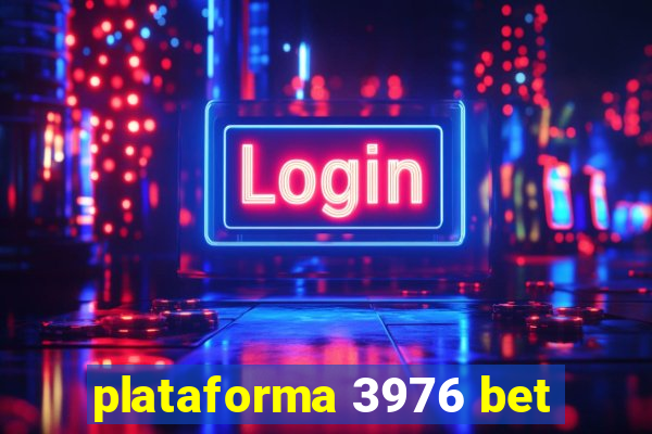 plataforma 3976 bet