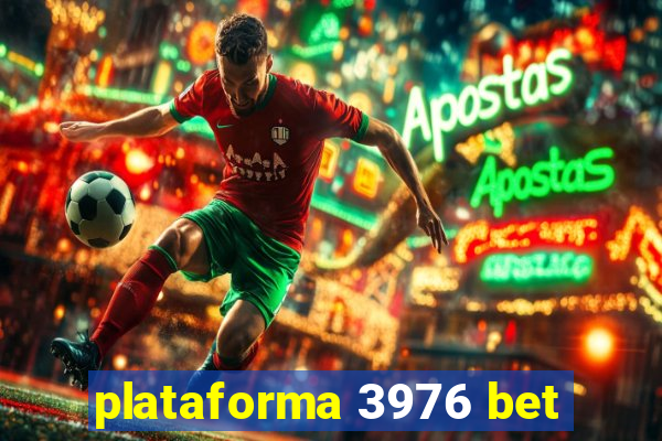 plataforma 3976 bet