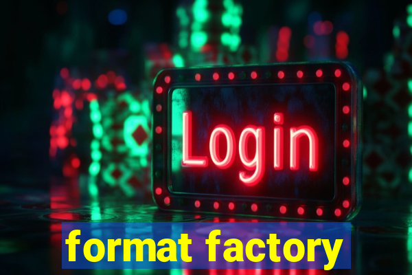 format factory