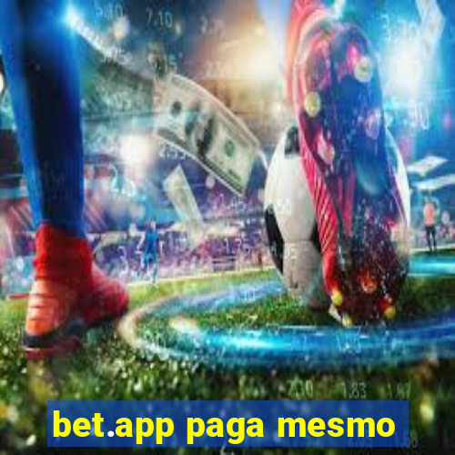 bet.app paga mesmo