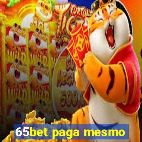 65bet paga mesmo