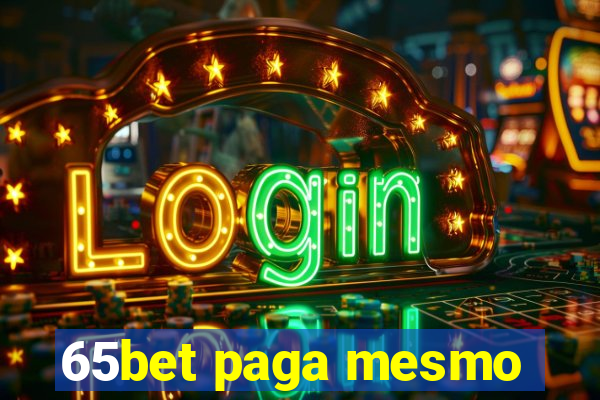 65bet paga mesmo