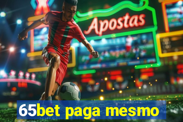 65bet paga mesmo