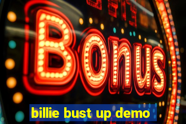 billie bust up demo